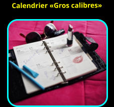 Calendrier «Gros calibres»